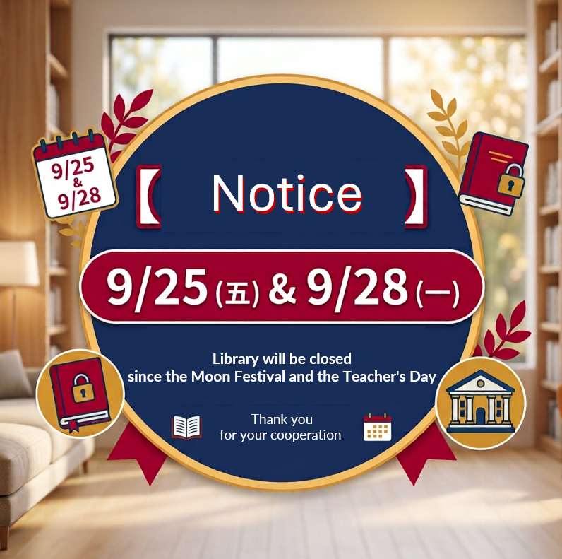 Featured image for “Library will be closed since the Moon Festival and the Teacher’s Day”